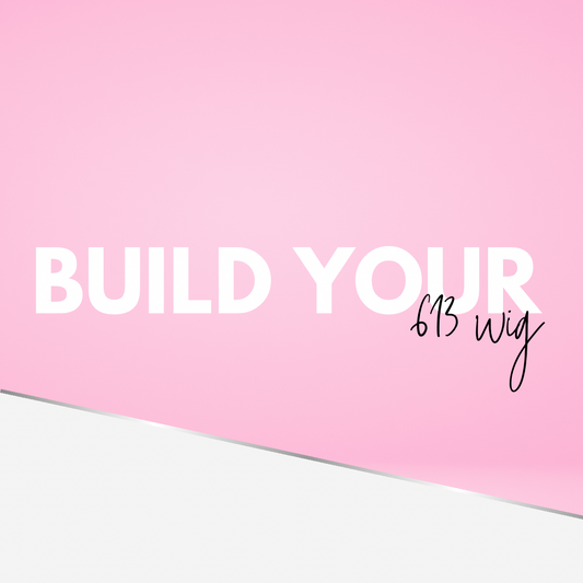 Build Your 613 Wig
